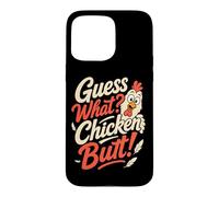 Guess What Chicken Butt Funny Chicken Butt Coque pour iPhone 15 Pro Max