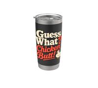 Guess What Chicken Butt Funny Chicken Butt Gobelet isotherme en acier inoxydable double paroi