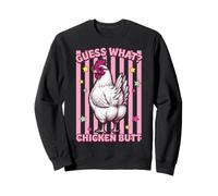 Guess What Chicken Butt Sweatshirt