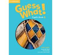 Guess What! Level 6 Pupil's Book British English
