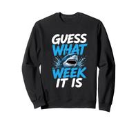 Guess What Week it is - Cool Cartoon Shark Graphic Sweatshirt