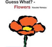 Guess WhatFlowers by Yusuke Yonezu Yusuke Yonezu (Auteur)
