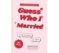 Guess Who I Married: The Newlywed Game Book for Couples - 100+ Fun Questions, Scoring Rounds & Playful Dares for Husband and Wife