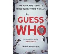 Guess Who: ONE ROOM. FIVE SUSPECTS. THREE HOURS TO FIND A KILLER. - [Version Originale] Inconnu (Auteur)