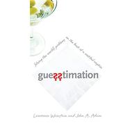 Guesstimation: Solving the World's Problems on the Back of a Cocktail Napkin