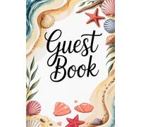 Guest Book: Beach House Vacation Rental Guest Book, Coastal Seashells Holiday Memory Log, Starfish Watercolor Ocean Sand Themed, Relaxing Tropical Guest Sign-in Journal