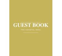Guest Book: Elegant Welcome Book for Vacation Rentals, Airbnbs, and Boutique Hotels: Minimalist Coastal Soul Edition with House Rules, Local Recommendations, and 110+ Guest Comment Pages