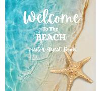 Guest Book For Beach House Rental: Visitor Sign In Airbnb, Bed and Breakfast, Vrbo, Hotel, Vacation Rental Messages, Comments