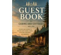 Guest Book for Cabins and Cottages: Rustic Guestbook for Vacation Rentals, Lake Cabins, Mountain Cabins, Cottages and Weekend Retreats
