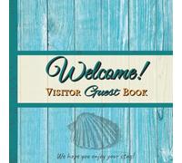 Guest Book for Visitors: A Keepsake Logbook for Beach Houses, Cabins, Cottages, and Vacation Homes