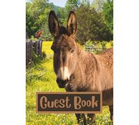 Guest Book: Fun Donkey Graphics On All Pages Make A Good Unique Welcome Book For House Guests, A Vacation Home, An Airbnb, A Rental Cabin, Or A Ranch (Color Edition)