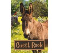 Guest Book: Fun Donkey Graphics On All Pages Make A Good Unique Welcome Book For House Guests, A Vacation Home, An Airbnb, A Rental Cabin, Or A Ranch (Black And White Edition)