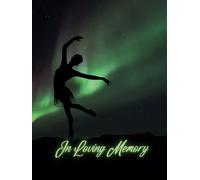 Guest Book: Funeral Guest Book, Aurora’s Elegy - A Dancer’s Eternal Performance Beneath the Northern Lights, Where the Stage Becomes the Cosmos