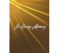 Guest Book: Funeral Guest Book, Golden Light Memorial Book - A Divine Beam Guest Registry for Evening Services, Celestial Tributes & 'In Loving Memory' Keepsakes