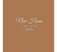 Guest Book New Home: New Home Guest Book Perfect For Housewarming Parties Keepsake For Your Friends Guests Family To Sign In Write In Messages Advice Decor Accessories Supplies Gift Ideas New Home Hou