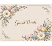 Guest Book: Spring Garden Floral Wedding Guest Book for Reception, Bridal Shower, Engagement Party, Guest Sign In and Keepsake Messages