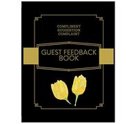 Guest Feedback Book: A book for Small hotel and Vacation households to collect Guest Notes, Compliment and Complaints.