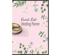 Guest List Wedding Planner: RSVP Tracker, and Seating Chart for Stress-Free Planning (6 x 9 in, 100 Pages, Hardcover)