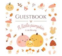 Guestbook: A Little Pumpkin Is On The Way: 65 Blank Pages | Fall Themed Baby Shower Guest Book | Pumpkin Theme Baby Shower Signing Book