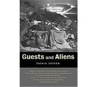 Guests and Aliens Sassen, Saskia, Sassan, Saskia (Auteur)