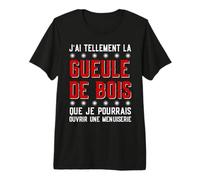 Gueule de Bois | Humour Menuisier Menuiserie | Fête Fêtard T-Shirt Haut de Gamme