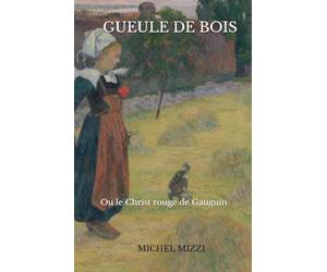 GUEULE DE BOIS: Ou le Christ rouge de Gauguin