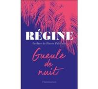 Gueule de nuit Régine (Auteur), Pierre Palmade (Préface)
