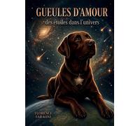 Gueules d'Amour, des étoiles dans l'univers Tango, un regard d'or pour une vie de liberté, de voyages et de complicité - Florence Faraoni - Bookelis - broché - Biographie