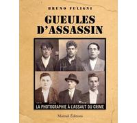 Gueules d'assassin: La photographie à l'assaut du crime