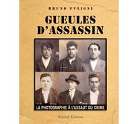 Gueules d'assassin: La photographie à l'assaut du crime