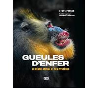 Gueules d'enfer !: Le règne animal et ses mystères