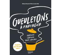 Gueuletons à partager Goûteux, copieux, sans chichis - V. Drouet - Mango - broché - Guide