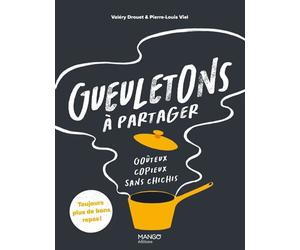 Gueuletons à partager Goûteux, copieux, sans chichis - V. Drouet - Mango - broché - Guide