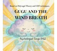 Gugu and the Wind Breath: Based on Polyvagal Theory and CBT techniques.