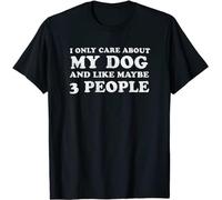 Guh Funny I Only Care About My Dog and Maybe 3 People Gift Unisex T-T-Shirts à Manches Courtes(XX-Large)