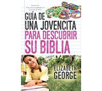 Gui´a de una jovencita para descubrir su Biblia / A Girl's Guide to Discovering Her Bible