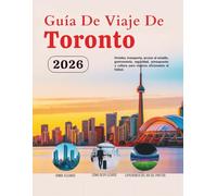 Guía De Viaje De Toronto 2026: Hoteles, transporte, acceso al estadio, gastronomía, seguridad, presupuesto y cultura para viajeros aficionados al fútbol