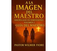 Guía a la Imagen del Maestro: Discipulado en Dimensiones - Volumen 2
