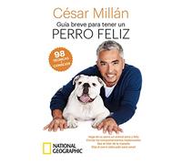 Guía breve para tener un perro feliz: 98 técnicas y consejos