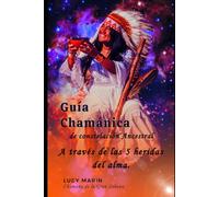 Guía Chamánica de Constelación Ancestral para sanar las 5 heridas del alma