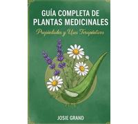 Guía Completa de Plantas Medicinales: Propiedades y Usos Terapéuticos