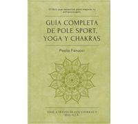 Guía completa de Pole Sport, Yoga y Chakras: Viaje a través de los Chakras y más allá
