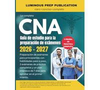 Guía completa de preparación para el examen de CNA 2026: Preparación de exámenes para principiantes con habilidades paso a paso, 3 exámenes de práctica completos y un plan intensivo de 7 días para apr