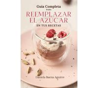 Guía completa para reemplazar el azúcar en tus recetas