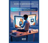Guia Completo para Iniciantes Lucrar no Mercado Digital: Marketing de Afiliados