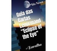 Guia das Cartas Lenormand “Eclipse of the Eye”: +Baralho