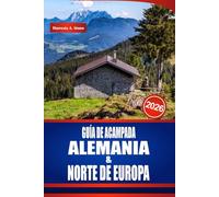 GUÍA DE ACAMPADA ALEMANIA & NORTE DE EUROPA 2026: Descubre rutas de furgoneta camper, paradas para autocaravanas, zonas de acampada, normas y planificación práctica para Escandinavia y más allá