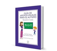 Guía de apoyos visuales para el autismo. Pensadores visuales. Recrusos para personas neurodivergentes: Manual + fichas descargables