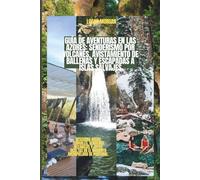 Guía de aventuras en las Azores: Senderismo por volcanes, avistamiento de ballenas y escapadas a islas salvaje: Descubra aguas termales, senderos oceánicos y joyas ocultas en el indómito archipiélago