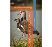 Guía de aves de Aragón: Todas las especies con fotografías a todo color